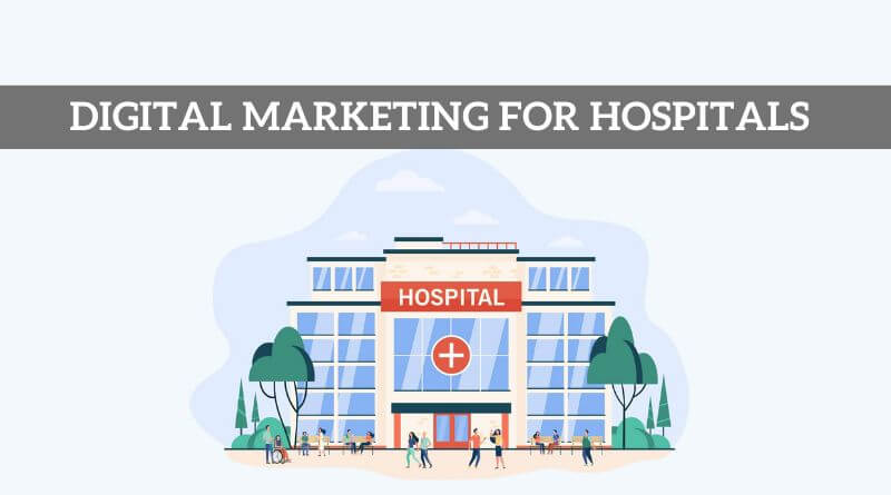 Digital Marketing for Hospitals in Hyderabad