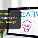 How to Optimize Your Ad Creatives for Better Click-Through Rates